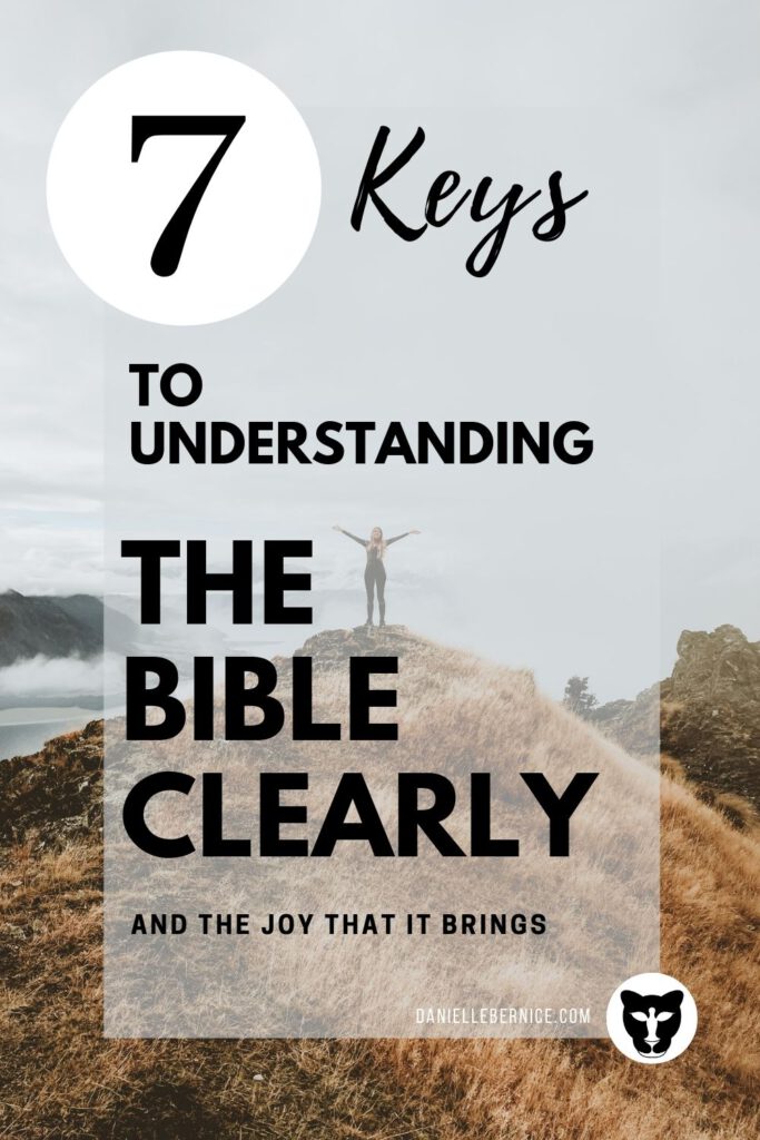 7 keys to understanding the Bible clearly and the joy that it brings daniellebernice.com