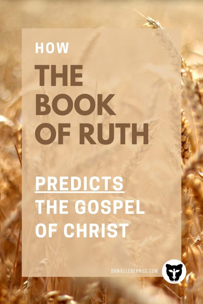 How the Book of Ruth predicts the Gospel of Christ