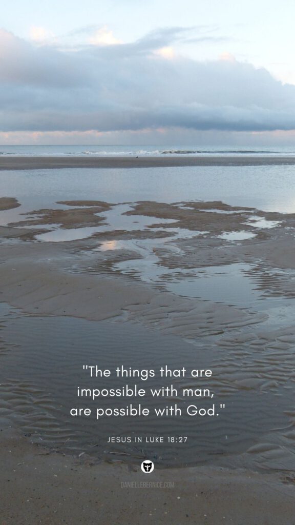 Wallpaper background phone beach sea dry land Bible verse Luke the things that are impossible with man are possible with God daniellebernice