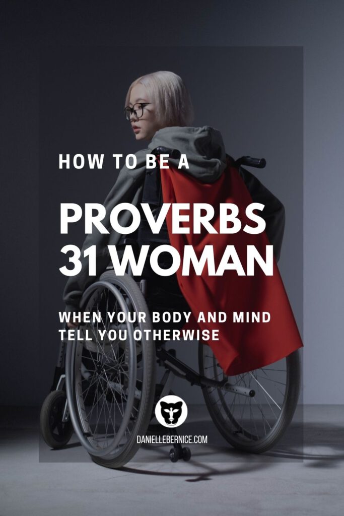 Woman in a wheel chair wearing a red cape - How to be a Proverbs 31 woman when your body and mind tell you otherwise