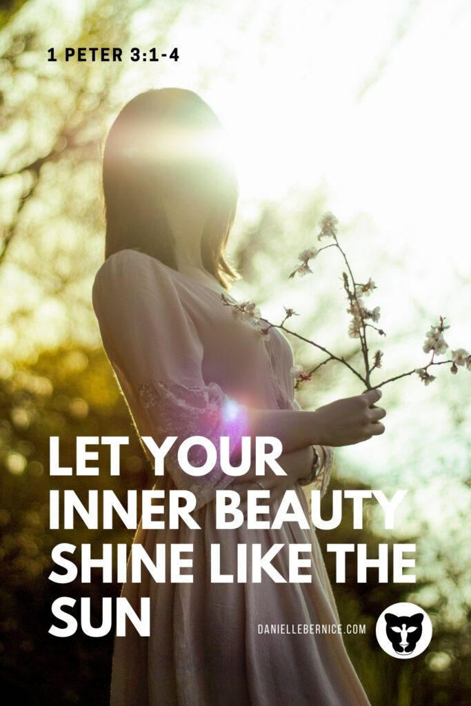 Let your inner beauty shine like the sun 1 Peter 3:1-4, woman whose face isn't visible due to the bright sun