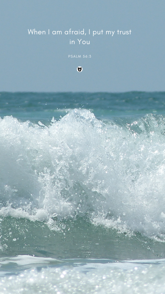 Wallpaper waves - When I am afraid, I put my trust in You - Psalm 56:3
