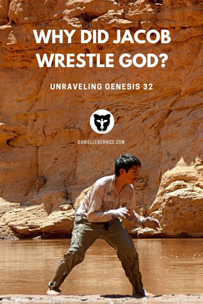 A picture of a man in a muddy desert pool wrestling someone who is off-screen. The text reads: Why did Jacob wrestle God? Unravelling Genesis 32. DanielleBernice.com
