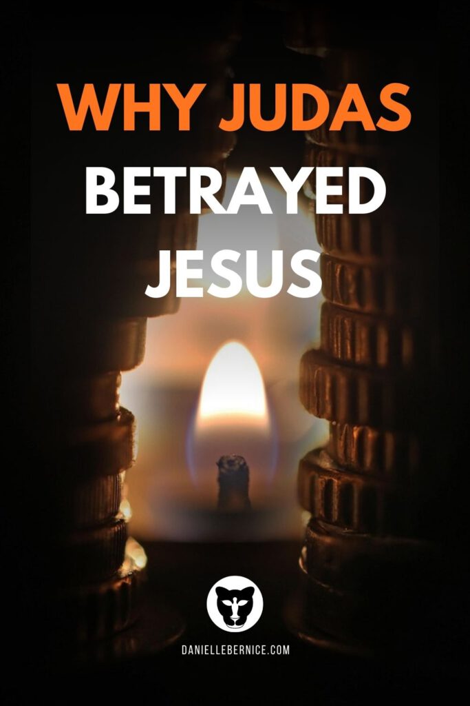 Image of a pile of coins in the dark in front of a candle. Text says: Why Judas betrayed Jesus, DanielleBernice.com