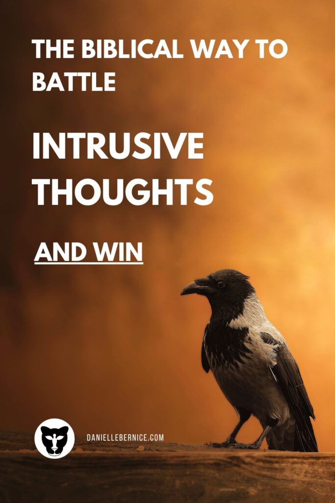 A photograph of a crow with an orange background. The text reads: The Biblical way to battle intrusive thoughts and win. DanielleBernice.com