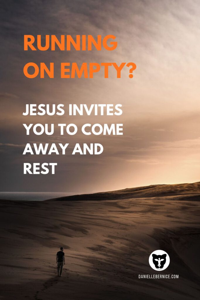 Photo of a man walking in the desert towards the sunrise, with the sea in the background. The text says: Running on empty? Jesus invites you to come away and rest, daniellebernice.com